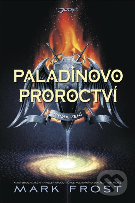 E-kniha: Paladinovo proroctví: Probuzení (Mark Frost). Jota, 2013