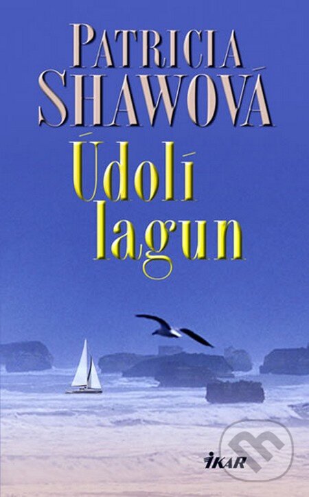 Kniha: Údolí lagun (Patricia Shawová). Ikar CZ, 2010