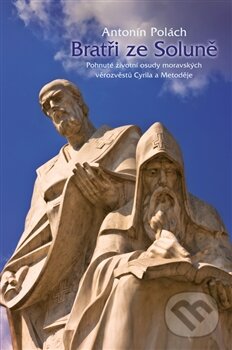 Bratři ze Soluně - Antonín Polách, Rybka Publishers, 2013