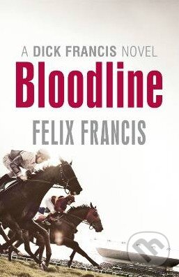 Kniha: Bloodline (Felix Francis). Penguin Books, 2013