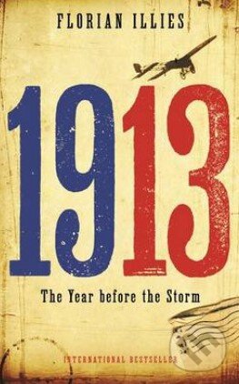 Kniha: 1913 (Florian Illies). The Clerkenwell Press, 2013