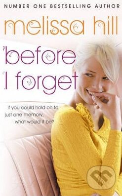 Levně Before I Forget - Melissa Hill - kniha z kategorie Romantické