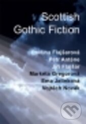 Levně Scottish Gothic Fiction - Pavlína Flajšarová, kolektív autorov - kniha z kategorie Odborné a náučné