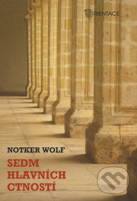 Sedm hlavních ctností - Notker Wolf, Karmelitánské nakladatelství, 2011