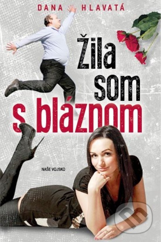 Levně Žila som s bláznom - Dana Hlavatá - kniha z kategorie Beletria
