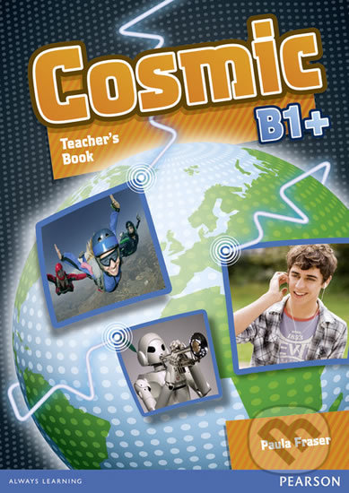 Levně Cosmic B1+: Teacher´s Book - Paula Fraser - kniha z kategorie Jazykové učebnice a slovníky