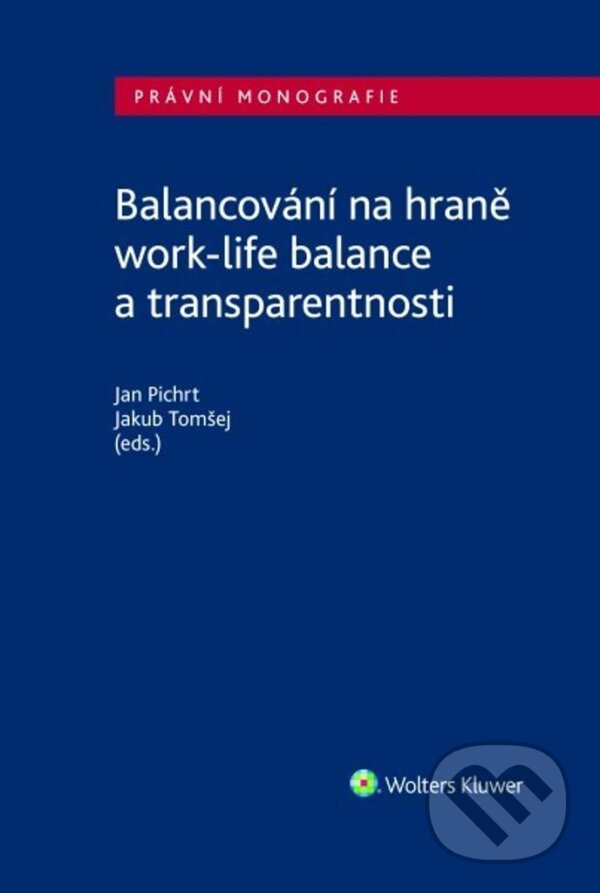Levně Balancování na hraně work-life balance a transparentnosti - kniha z kategorie Pracovné právo
