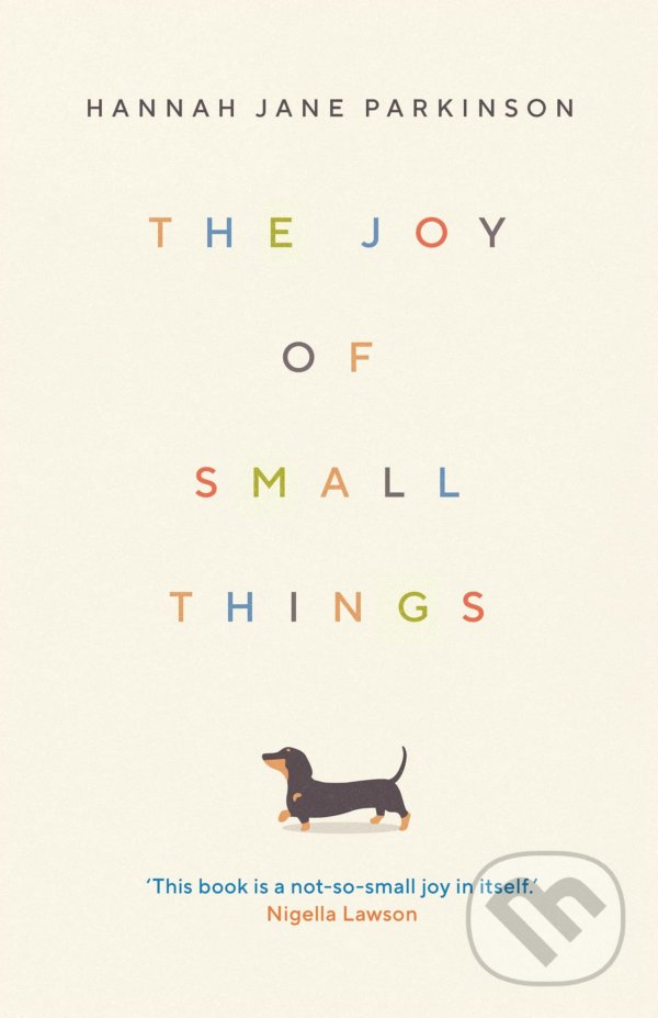 Levně The Joy of Small Things - Hannah Jane Parkinson - kniha z kategorie Motivácia a sebarozvoj