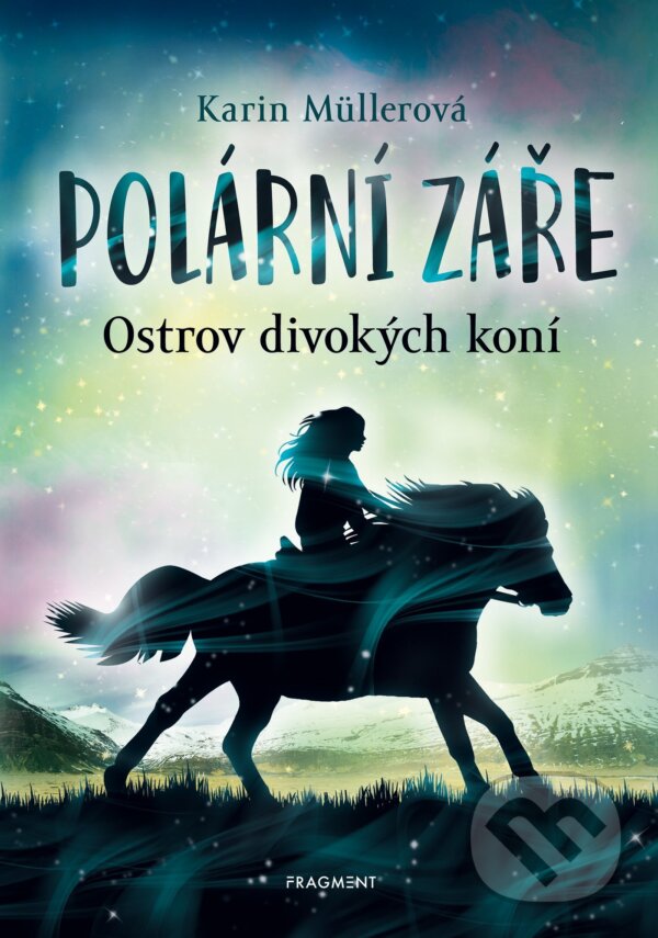 E-kniha: Polární záře - Ostrov divokých koní (Karin Müller). Nakladatelství Fragment, 2022