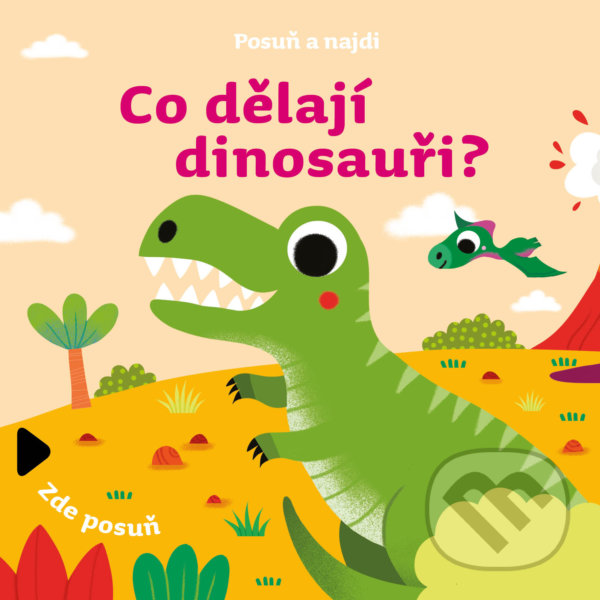 Levně Co dělají dinosauři? - kniha z kategorie Beletria