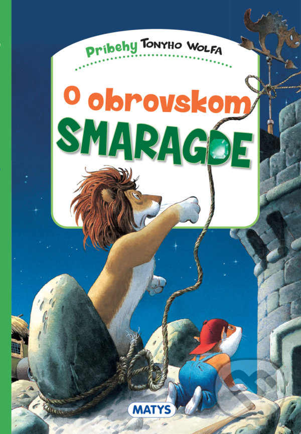 Levně O obrovskom smaragde - Tony Wolf (Ilustrátor) - kniha z kategorie Rozprávky