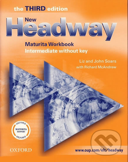 New Headway Intermediate: Maturita Workbook Without Key (3rd) - John Soars, Liz Soars, Oxford University Press, 2006