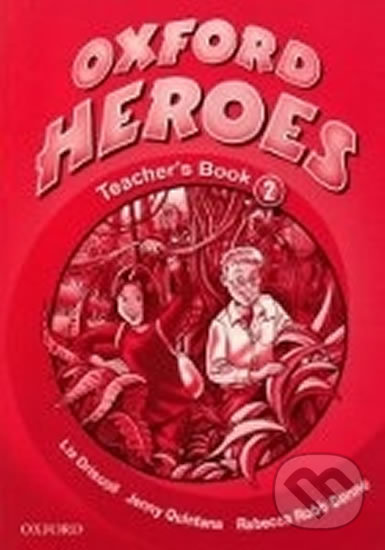 Levně Oxford Heroes 2: Teacher´s Book - Jenny Quintana - kniha z kategorie Jazykové učebnice a slovníky