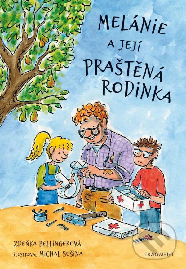 Levně Melánie a její praštěná rodinka - Zdeňka Bellingerová, Michal Sušina (ilustrátor) - kniha z kategorie Beletria