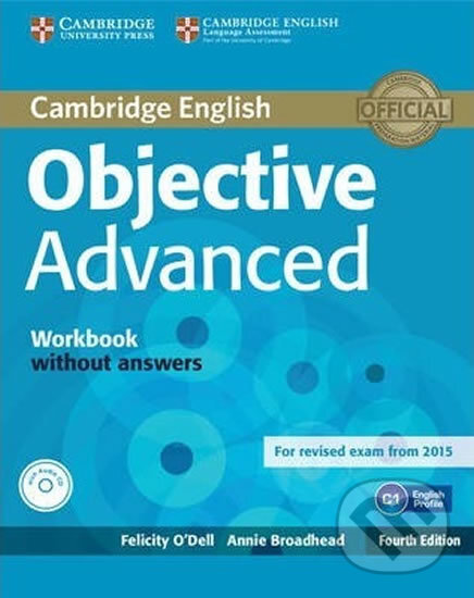 Kniha: Objective Advanced Workbook without Answers with Audio CD (Felicity O´Dell). Cambridge University Press, 2014