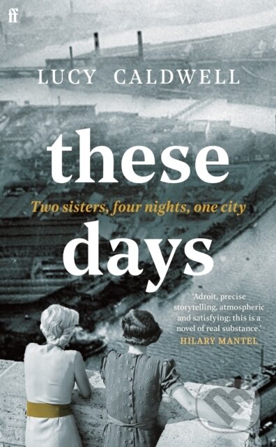 E-kniha: These Days (Lucy Caldwell). Faber and Faber, 2022
