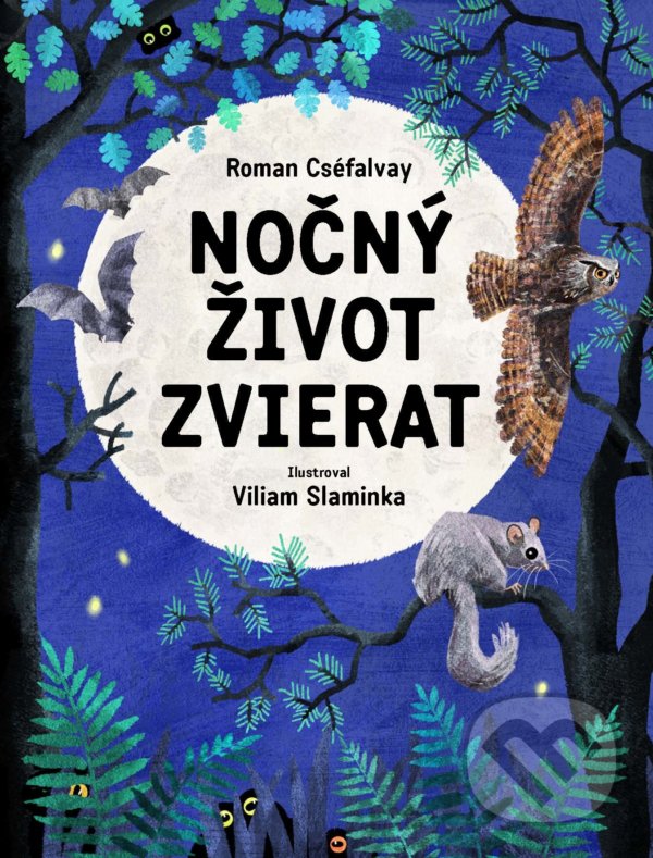 Levně Nočný život zvierat - Roman Cséfalvay, Viliam Slaminka (ilustrátor) - kniha z kategorie Encyklopédie