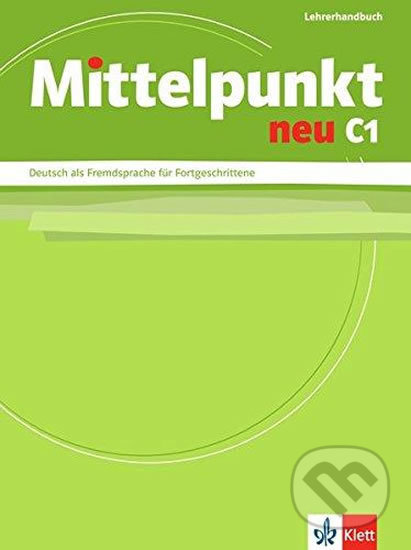 Mittelpunkt neu C1 – Lehrerhandbuch Klett nakladatelství