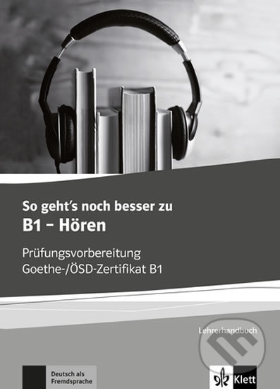 Levně So geht´s noch besser zu B1 – Hören Lehrerhandbuch - kniha z kategorie Jazykové učebnice a slovníky