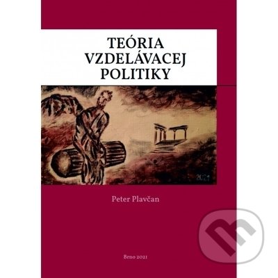 Levně Teória vzdelávacej politiky - Peter Plavčan - kniha z kategorie Vysoké školy
