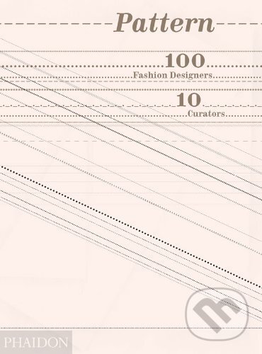 Levně Pattern (100 Fashion Designers, 10 Curators) - Imran Amed - kniha z kategorie Móda