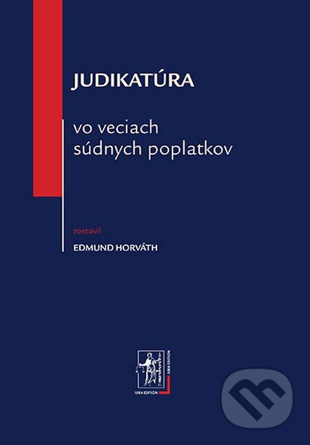 Levně Judikatúra vo veciach súdnych poplatkov - Edmund Horváth - kniha z kategorie Trestné právo
