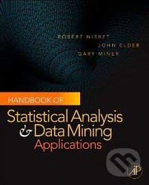 Kniha: Handbook of Statistical Analysis and Data Mining Applications (Robert Nisbet)