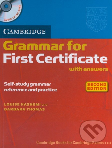 Cambridge Grammar for First Certificate with answers - Louise Hashemi, Barbara Thomas, Cambridge University Press, 2007