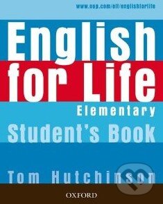 Kniha: English for Life - Elementary - Student's Book (Tom Hutchinson). Oxford University Press, 2007