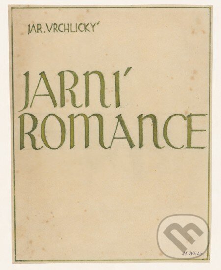 Jarní romance - Jaroslav Vrchlický, Martin Wels, Triáda, 2012