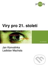 Viry pro 21. století - Jan Konvalinka, Ladislav Machala, Academia, 2013