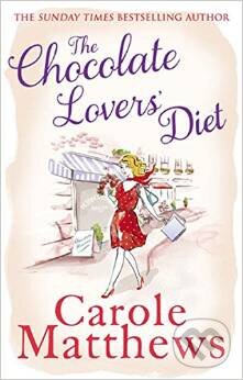 Levně The Chocolate Lovers' Diet - Carole Matthews - kniha z kategorie Beletria