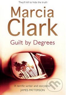 Levně Guilt By Degrees - Marcia Clark - kniha z kategorie Beletria