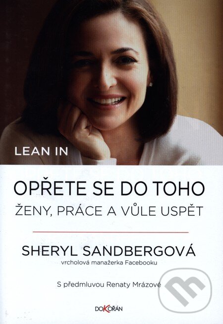 Lean in. Opřete se do toho - Sheryl Sandberg, Dokořán, 2013