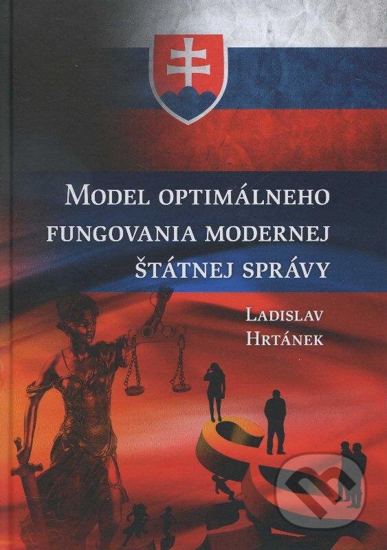 Levně Model optimálneho fungovania modernej štátnej správy - kniha z kategorie Ústavné právo