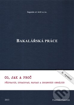 Bakalářská práce - František Francírek, Ingenio et Arti, 2013