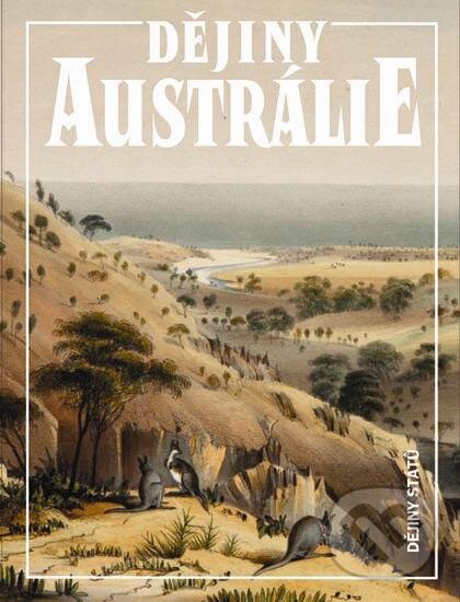 Dějiny Austrálie - Stuart Macintare, Nakladatelství Lidové noviny, 2013