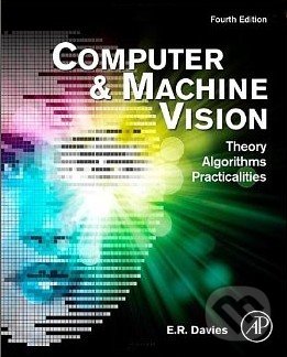 Computer and Machine Vision - E.R. Davies, Academic Press, 2012