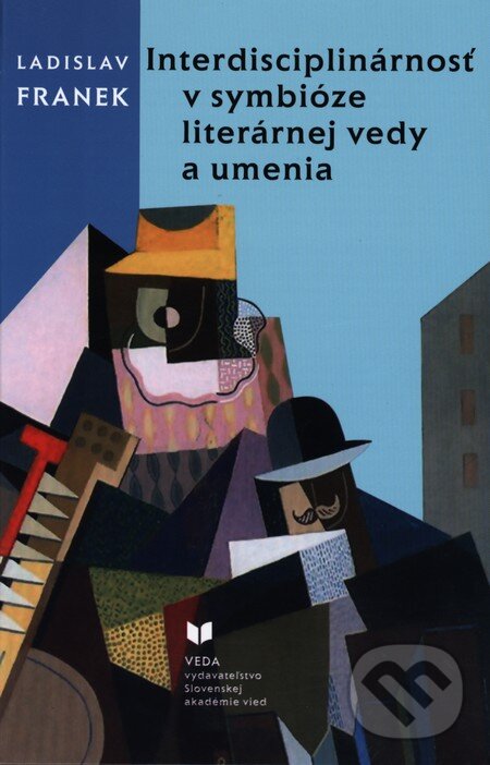 Levně Interdisciplinárnosť v symbióze literárnej vedy a umenia - kniha z kategorie Štúdie