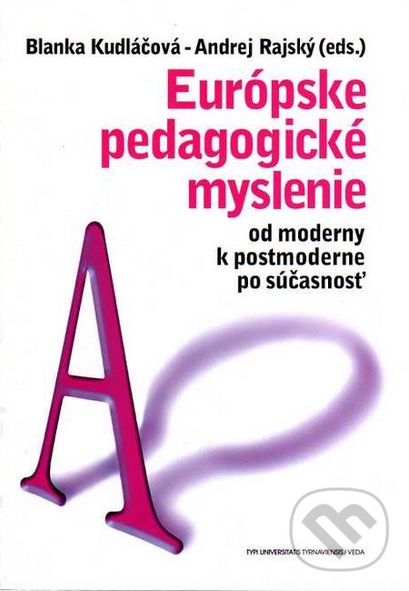 Európske pedagogické myslenie II. - Blanka Kudláčová, Andrej Rajský, VEDA, 2013