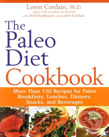 The Paleo Diet Cookbook - Loren Cordain, Wiley-Blackwell, 2010