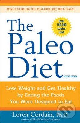 Levně The Paleo Diet (Lose Weight and Get Healthy by Eating the Foods You Were Designed to Eat) - kniha z kategorie Diéty a zdravá výživa