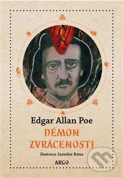 Démon zvrácenosti - Edgar Allan Poe, Argo, 2013