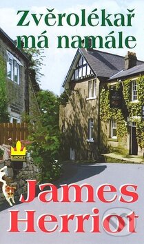Kniha: Zvěrolékař má namále (James Herriot). Baronet, 2013