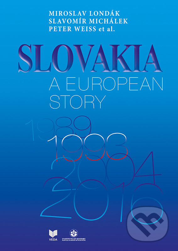 Slovakia a European Story - Miroslav Londák, VEDA, 2018