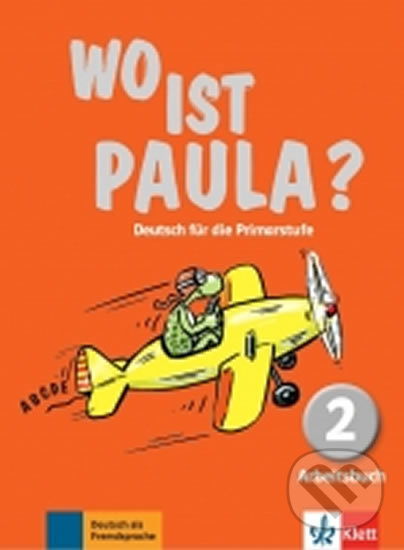 Levně Wo ist Paula? 2 (A1) – Arbeitsbuch - kniha z kategorie Jazykové učebnice a slovníky