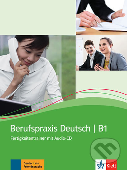 Levně Berufspraxis Deutsch B1 – Fertigkeitentrainer + CD - kniha z kategorie Jazykové učebnice a slovníky