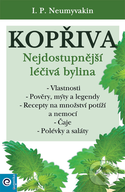 Levně Kopřiva (Nejdostupnější léčivá bylina) - I.P. Něumyvakin - kniha z kategorie Alternatívna medicína