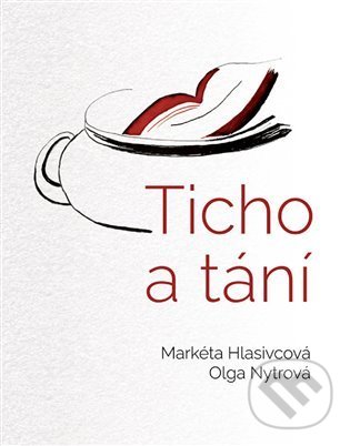 Levně Ticho a tání - Markéta Hlasivcová, Olga Nytrová - kniha z kategorie Poézia