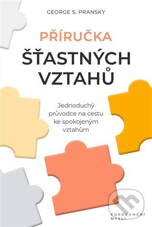 Levně Příručka šťastných vztahů - George S. Pransky - kniha z kategorie Vzťahy a rodina